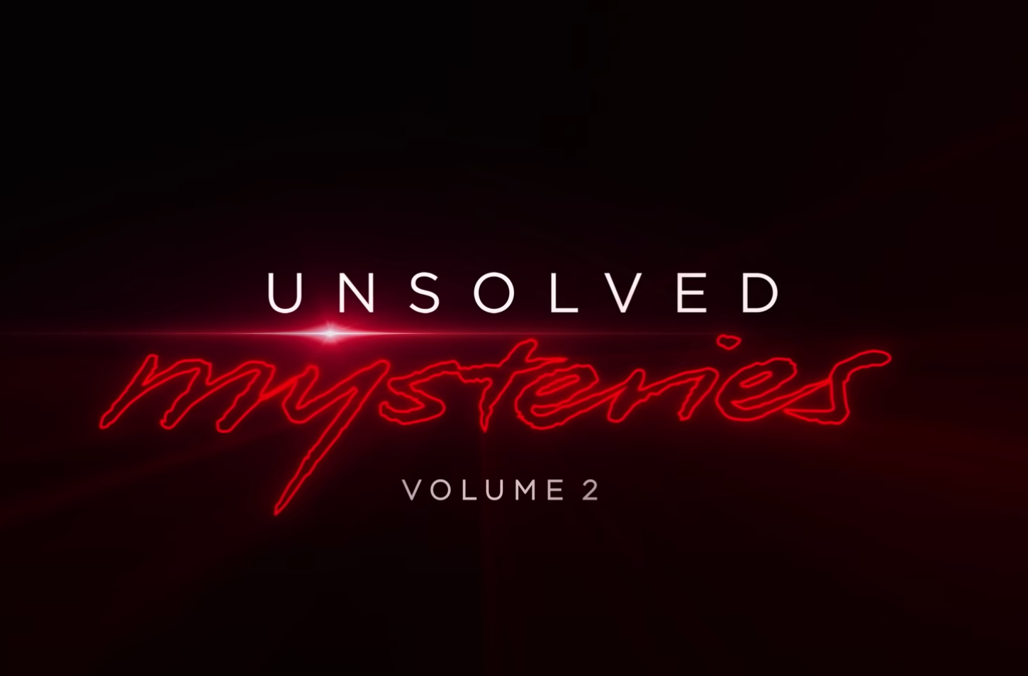 The trailer for Unsolved Mysteries Volume Two has been unveiled