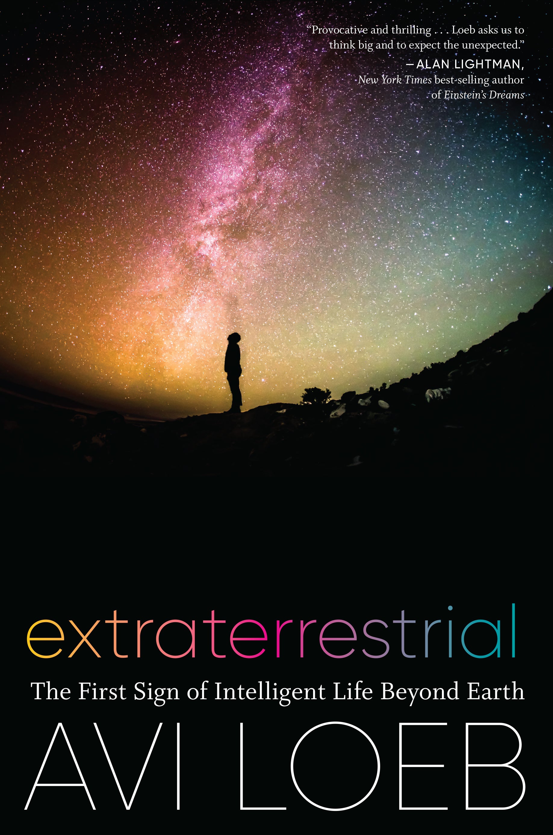 Loeb’s book, Extraterrestrial: The First Sign of Intelligent Life Beyond Earth was published in January