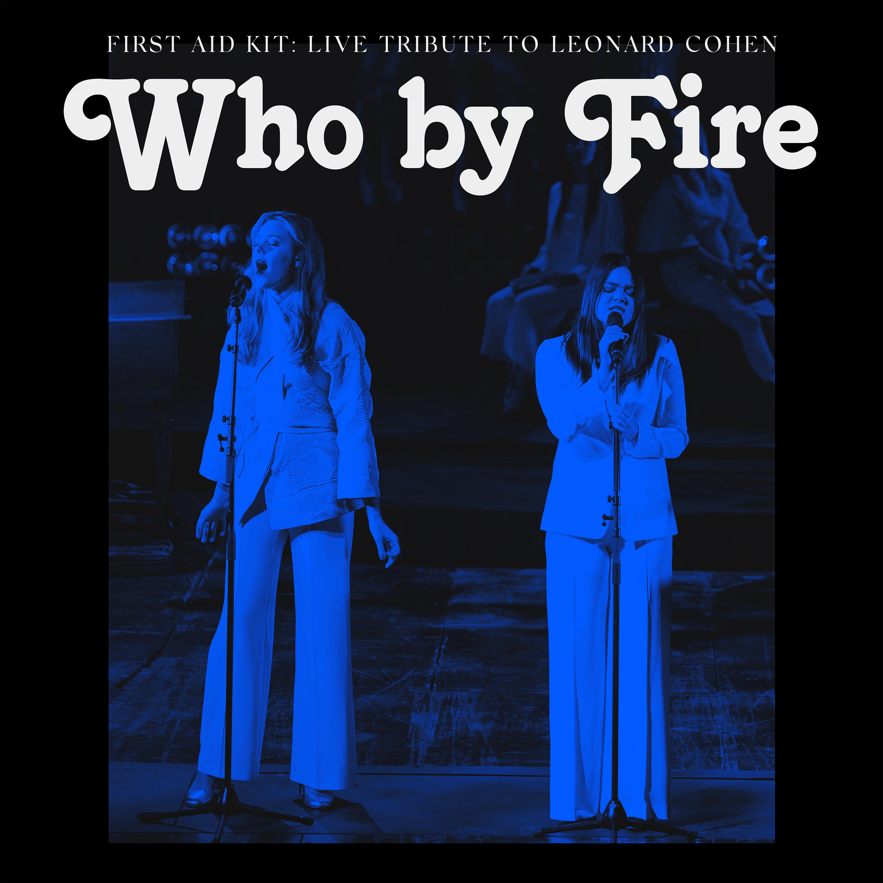 The band’s new album ‘Who by Fire’ is a live tribute to the late Leonard Cohen