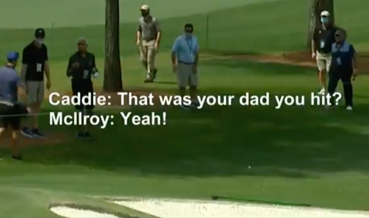 Rory McIlroy struck his father on the leg at Augusta