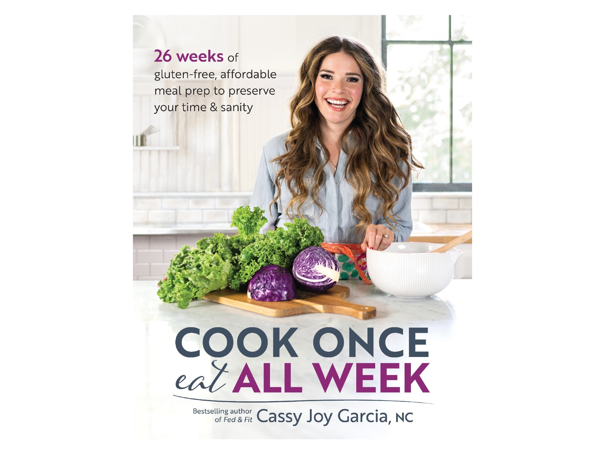 ‘Cook Once, Eat All Week’ by Cassy Joy Garcia indybest