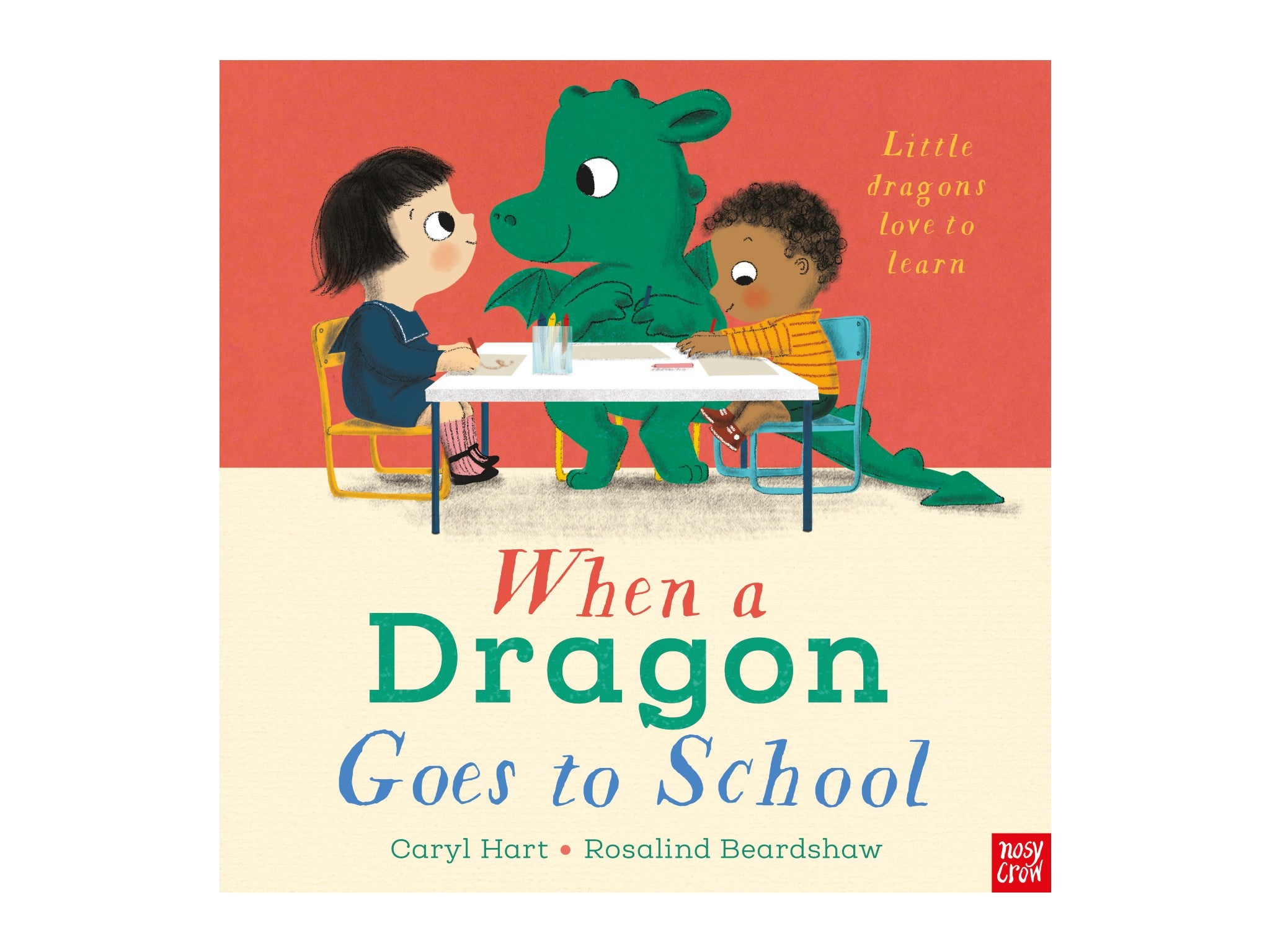 When a Dragon Goes to School, by Caryl Hart and Rosalind Beardshaw, published by Nosy Crow indybest