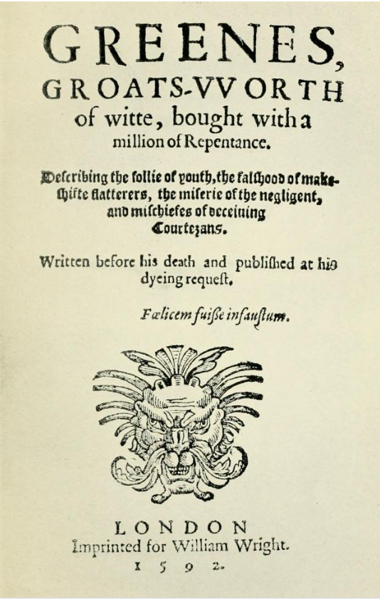 Alongside Shakespeare, Marlowe was libelled in Robert Greene’s ‘Groat’s, Worth of Witte’