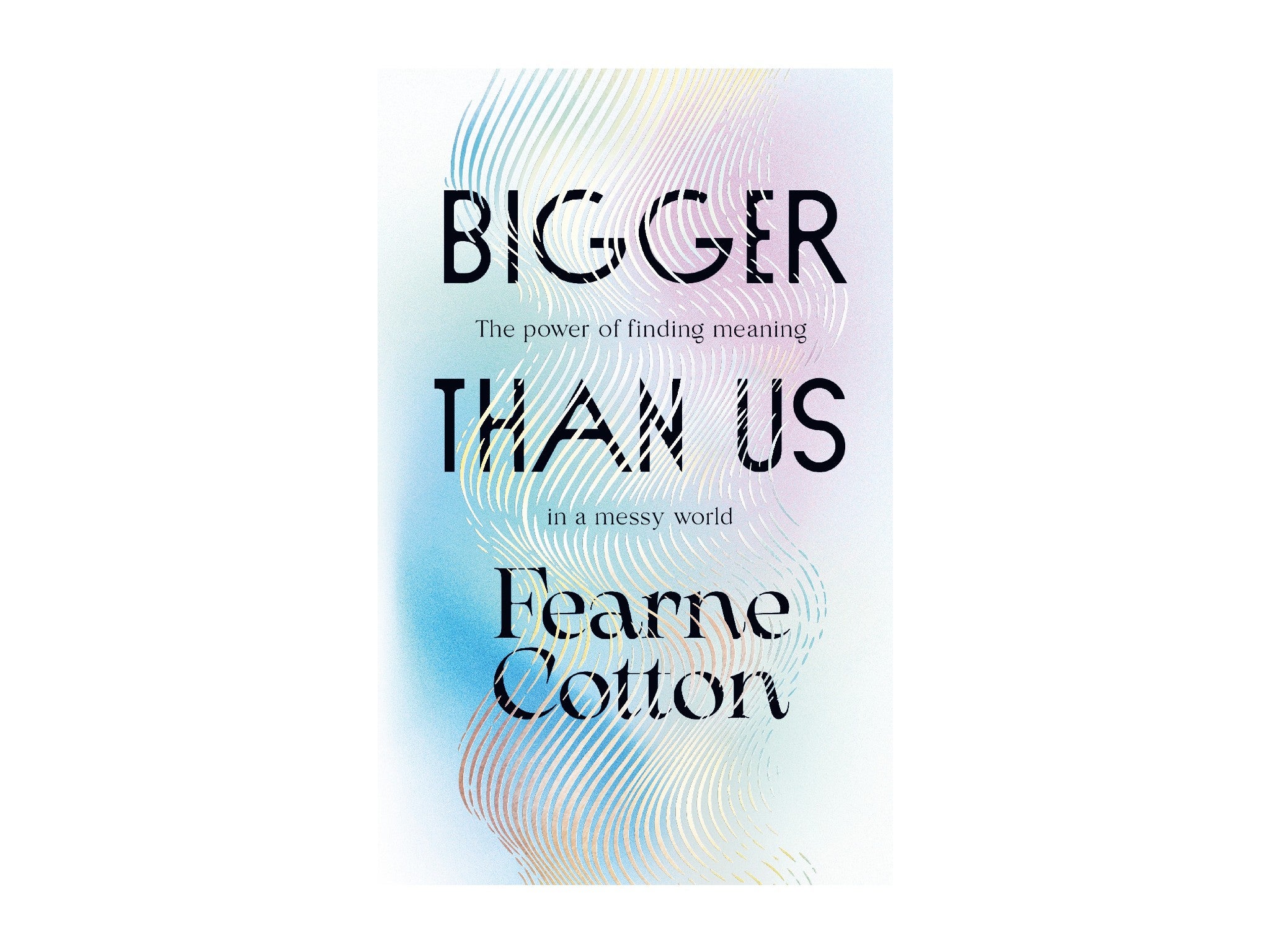 ‘Bigger Than Us’ by Fearne Cotton, indybest