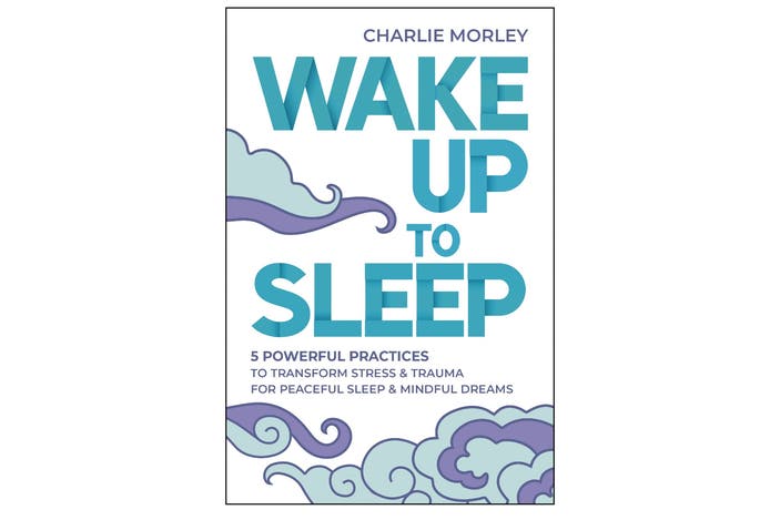 ‘Wake Up to Sleep’ by Charlie Morley indybest