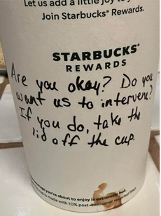 ‘Are you okay’? Starbucks barista comes to teenager’s aid by scrawling message on coffee cup 