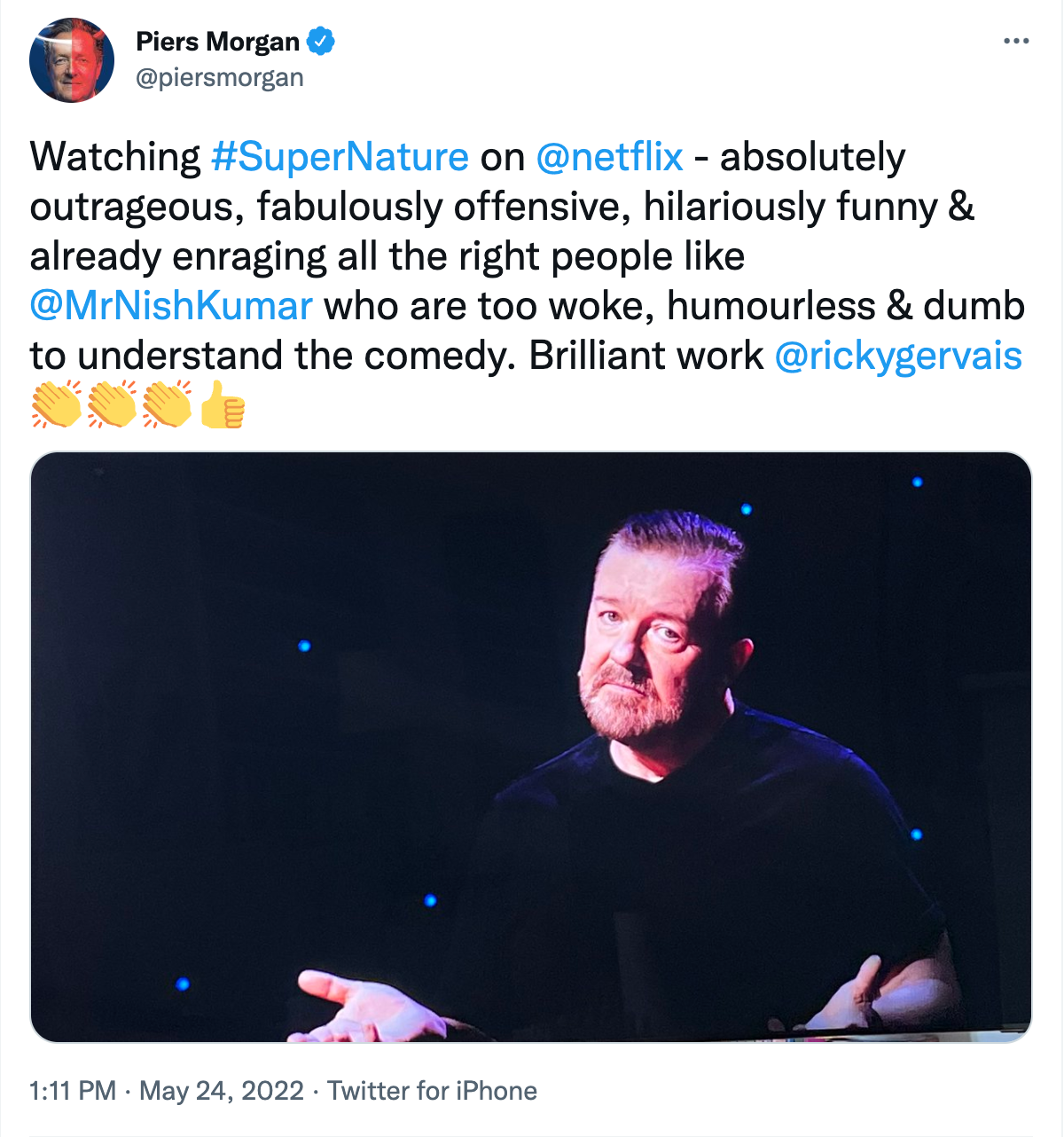 Piers Morgan congratulated Ricky Gervais on his new special