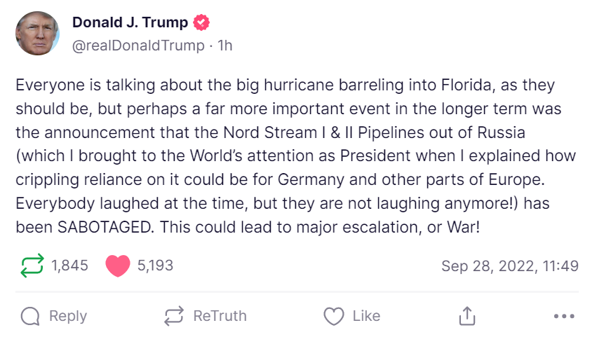 Donald Trump posted on Truth Social on Wednesday morning to warn that the escalating tensions brought on by the Nord Stream gas leaks could lead to ‘war’