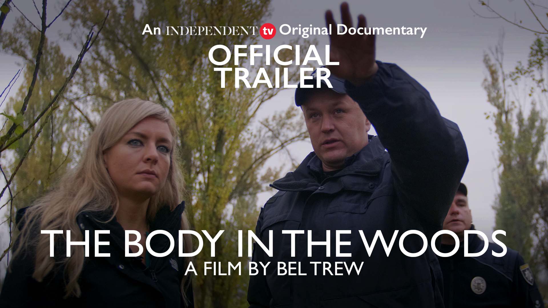 Independent TV releases trailer of feature length documentary ‘The Body in the Woods’