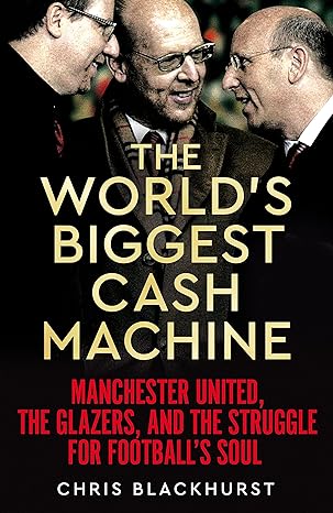 ‘The World's Biggest Cash Machine’, by Chris Blackhurst