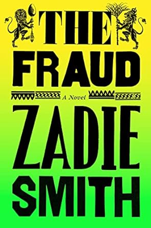 ‘The Fraud’ is Zadie Smith’s first foray into historical fiction set around the ‘Tichborne Claimant’ battle, a legal cause célèbre in the 1870s