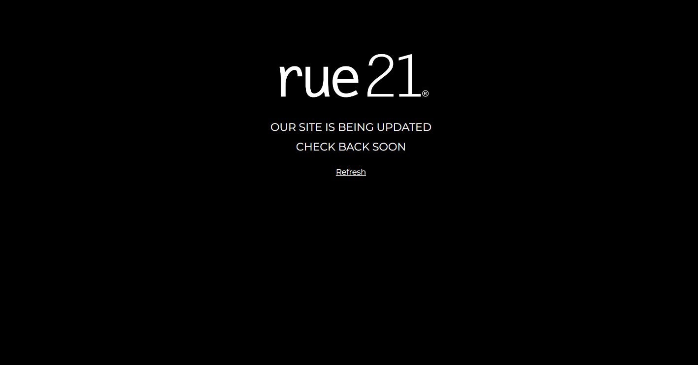 Rue 21’s website showed a black screen with a promise to be back soon