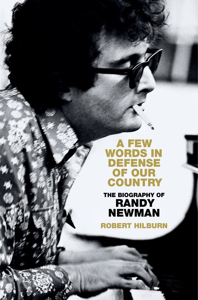 Robert Hilburn’s biography, ‘A Few Words in Defense of Our Country: The Biography of Randy Newman’, tells the story of the singer’s life in song