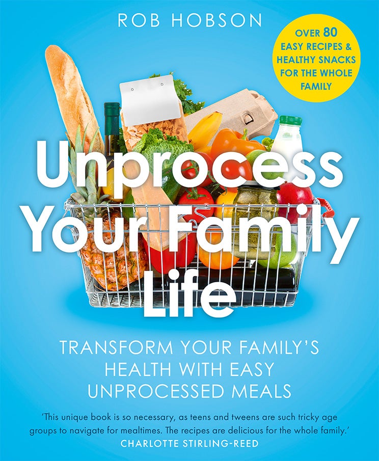 Rob Hobson’s latest book tackles the family-wide battle against ultra-processed foods with a refreshingly realistic approach