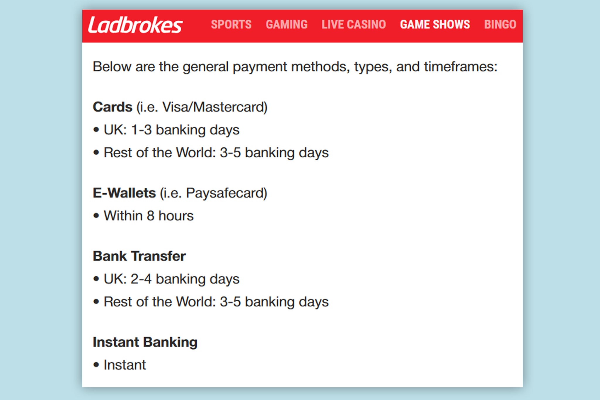 Ladbrokes have losts of different withdrawal methods, including instant banking