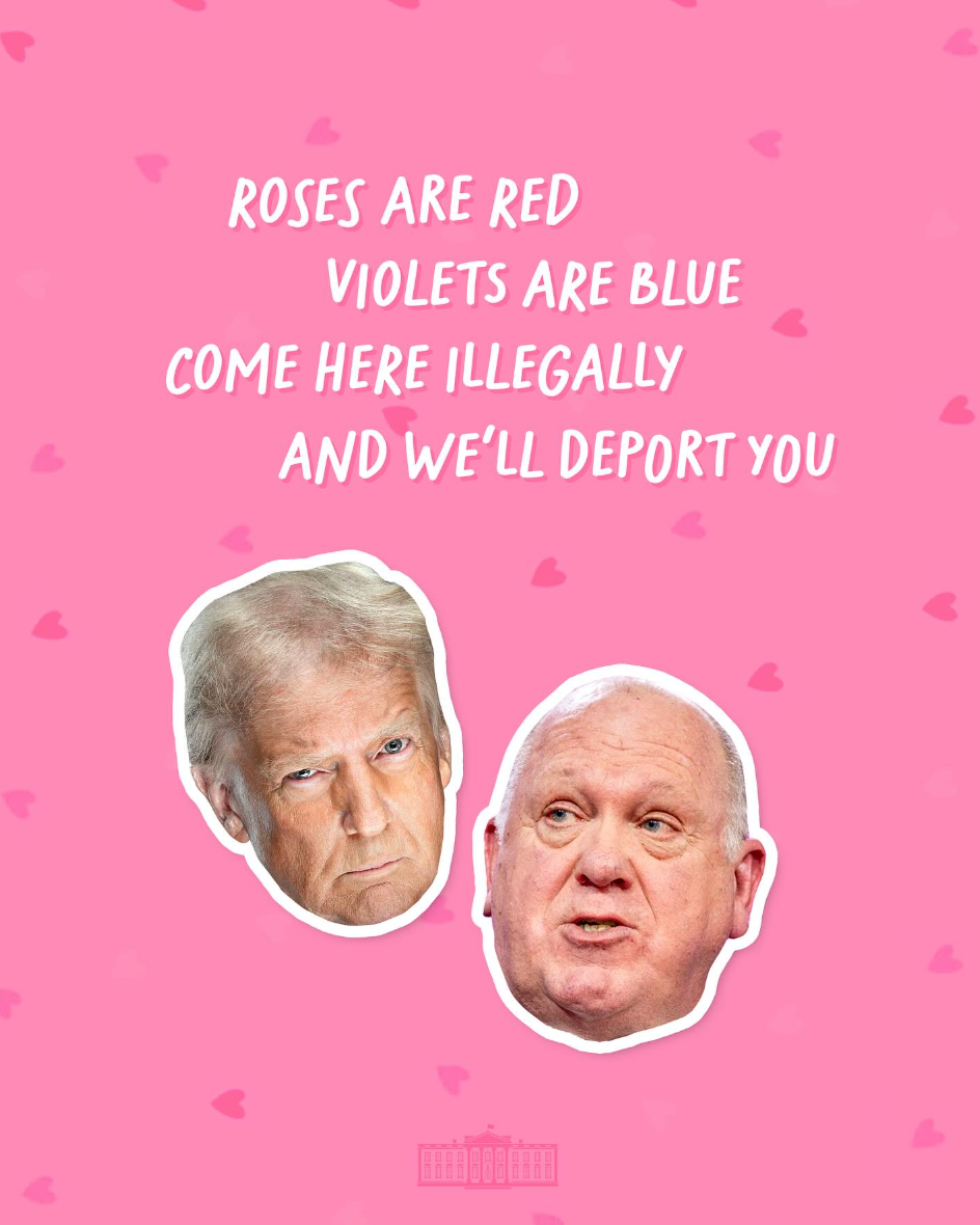 The cruel White House Valentine’s Day message to migrants posted from the official account