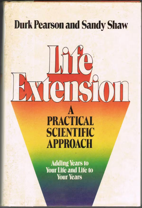 The 1982 book by Durk Pearson and Sandy Shaw, ‘Life Extension: A Practical Scientific Approach,’ has sold millions of copies. Amazon