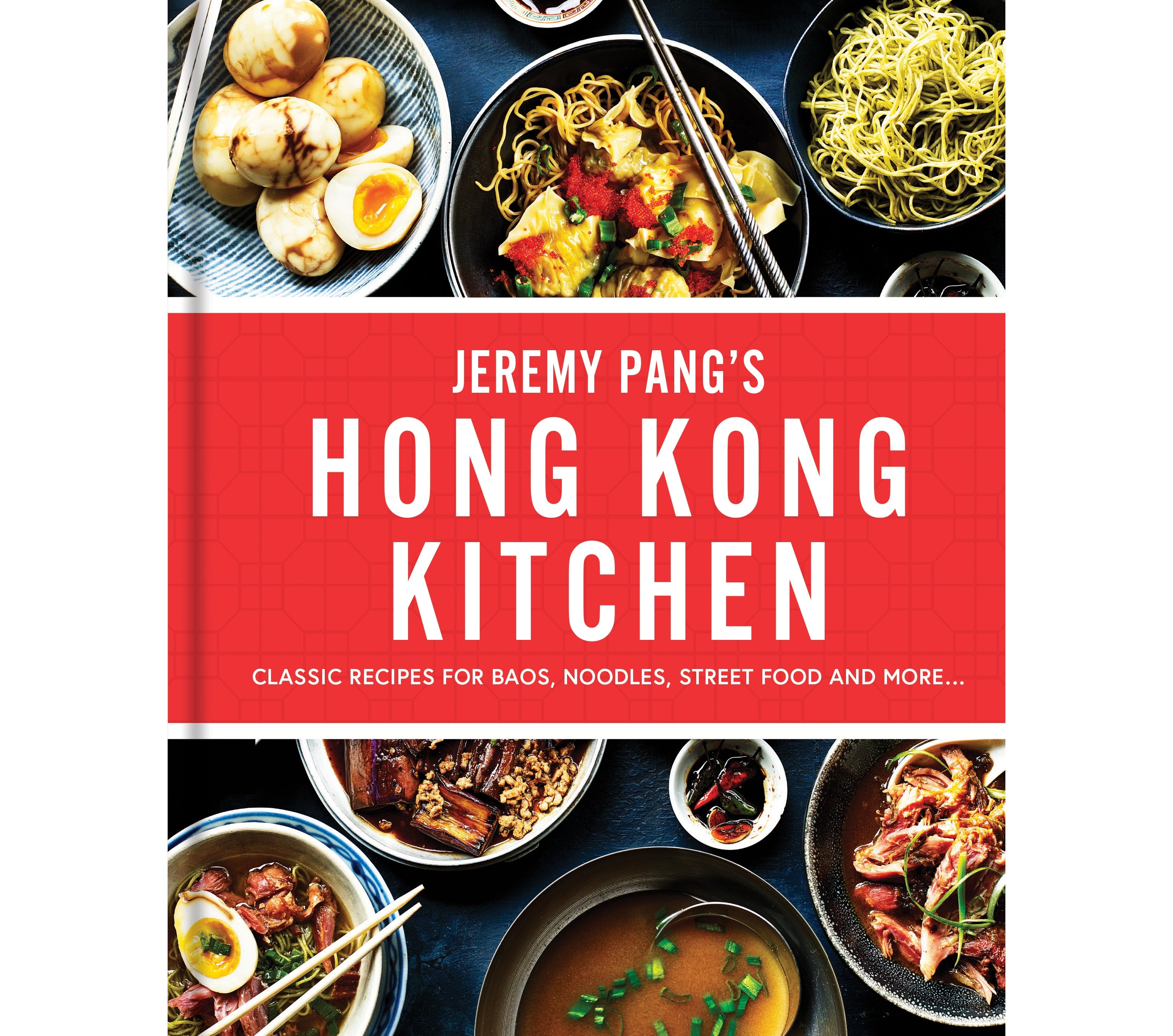 Jeremy Pang’s latest book, ‘Hong Kong Kitchen’, delves into the city’s rich culinary traditions, from dim sum to cha chaan teng classics