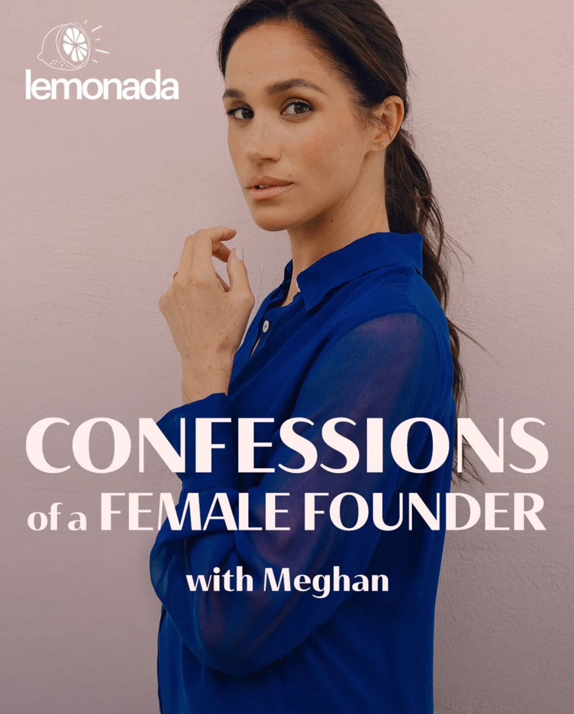 Meghan and her guests take self-help talk to new frontiers on her podcast ‘Confessions of a Female Founder’