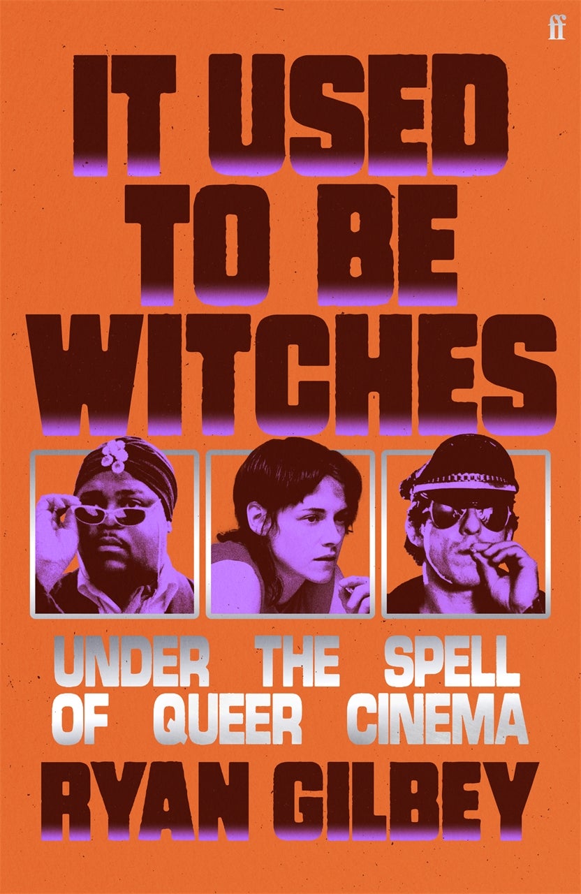 Ryan Gilbey’s ‘It Used to Be Witches: Under the Spell of Queer Cinema’