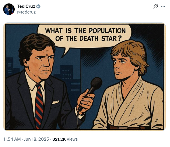 Ted Cruz subsequently tweeted a meme of Tucker Carlson asking Luke Skywalker how many people are on the Death Star