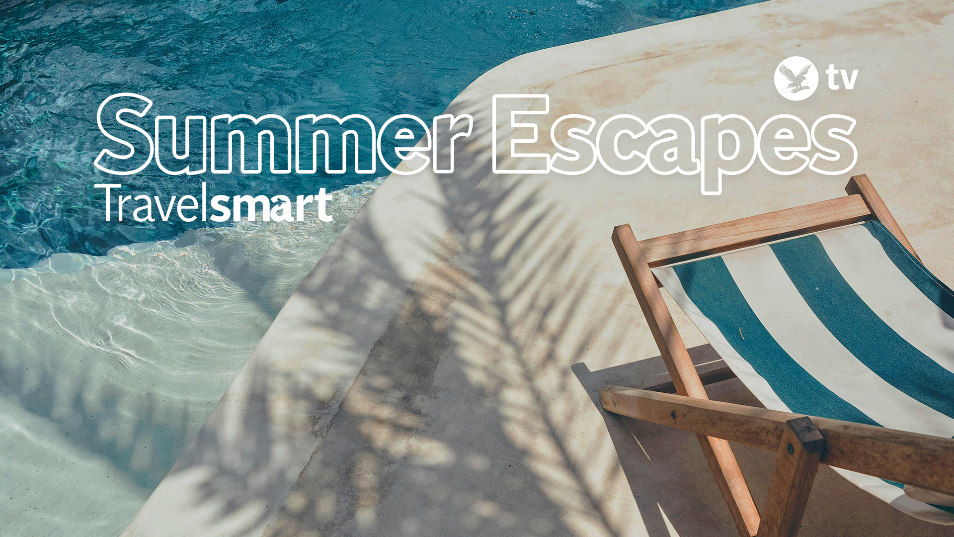<p>TravelSmart summer escapes</p>