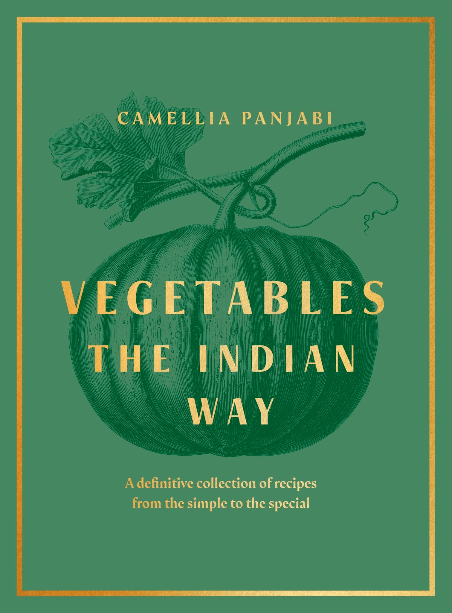 In ‘Vegetables: The Indian Way’, Camellia Panjabi shows how to turn humble produce into the hero of the plate