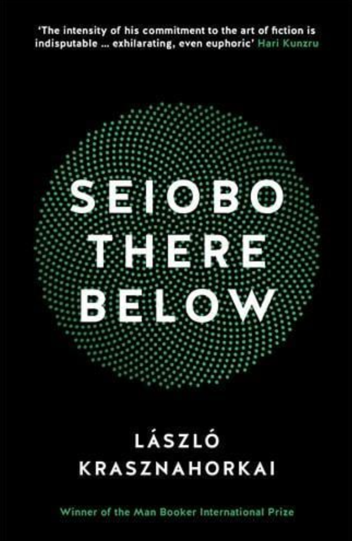 ‘Seiobo There Below’ by László Krasznahorkai