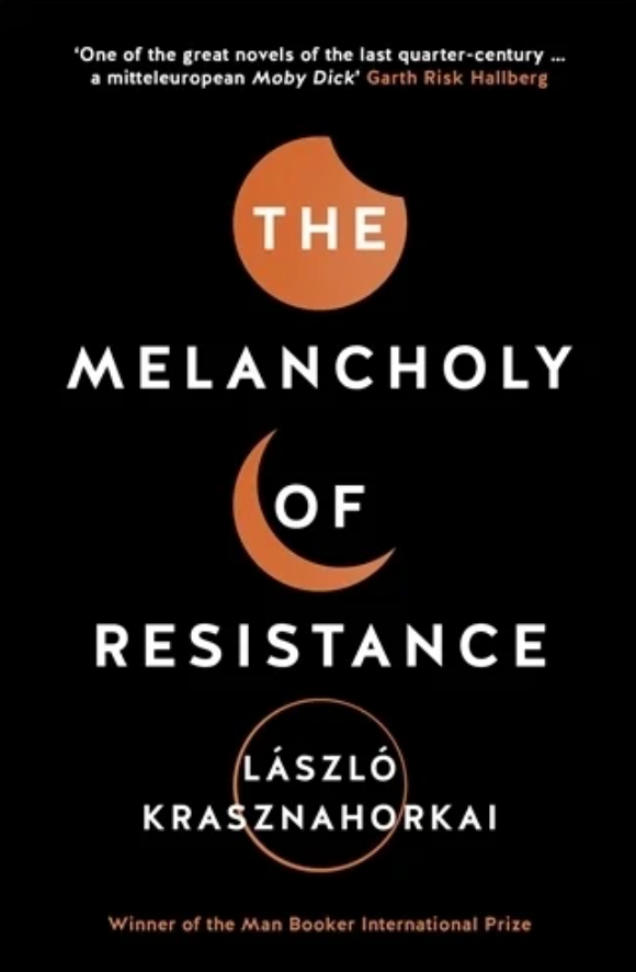 ‘The Melancholy of Resistance’ by Krasznahorkai