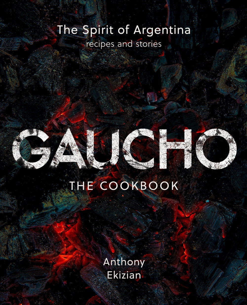 Anthony Ekizian’s ‘Gaucho: The Spirit of Argentina’ celebrates the country’s grilling traditions – from open-fire asados to perfectly charred steaks