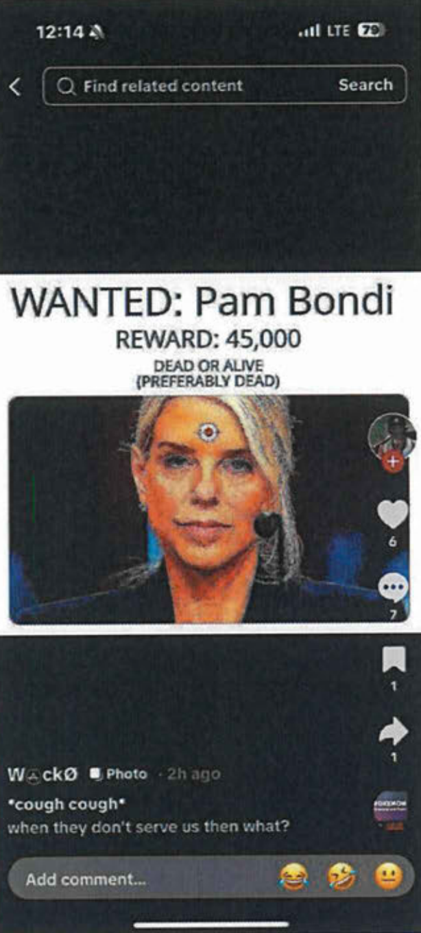 The threatening post on TikTok offering a $45,000 reward for the murder of U.S. Attorney General Pam Bondi