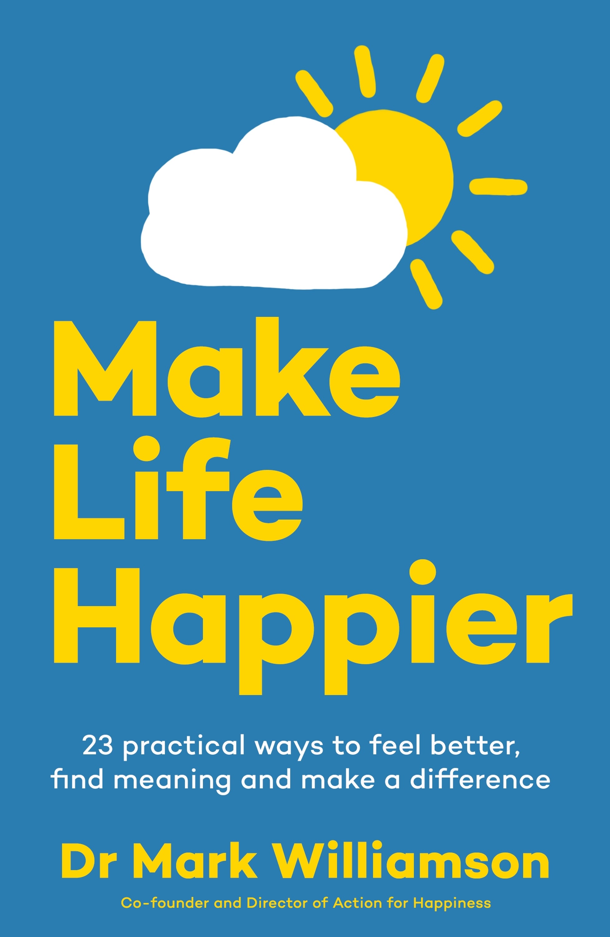 Make Life Happier by Dr Mark Williamson