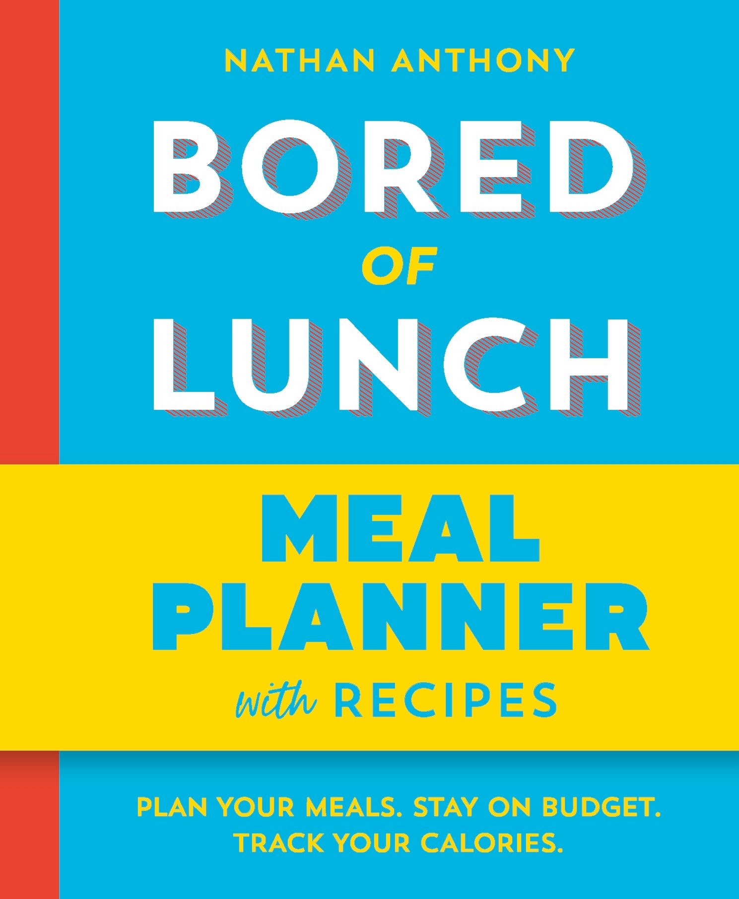 ‘Bored Of Lunch: Meal Planner’ is designed to be written in, splattered on and actually used – part cookbook, part budgeting tool