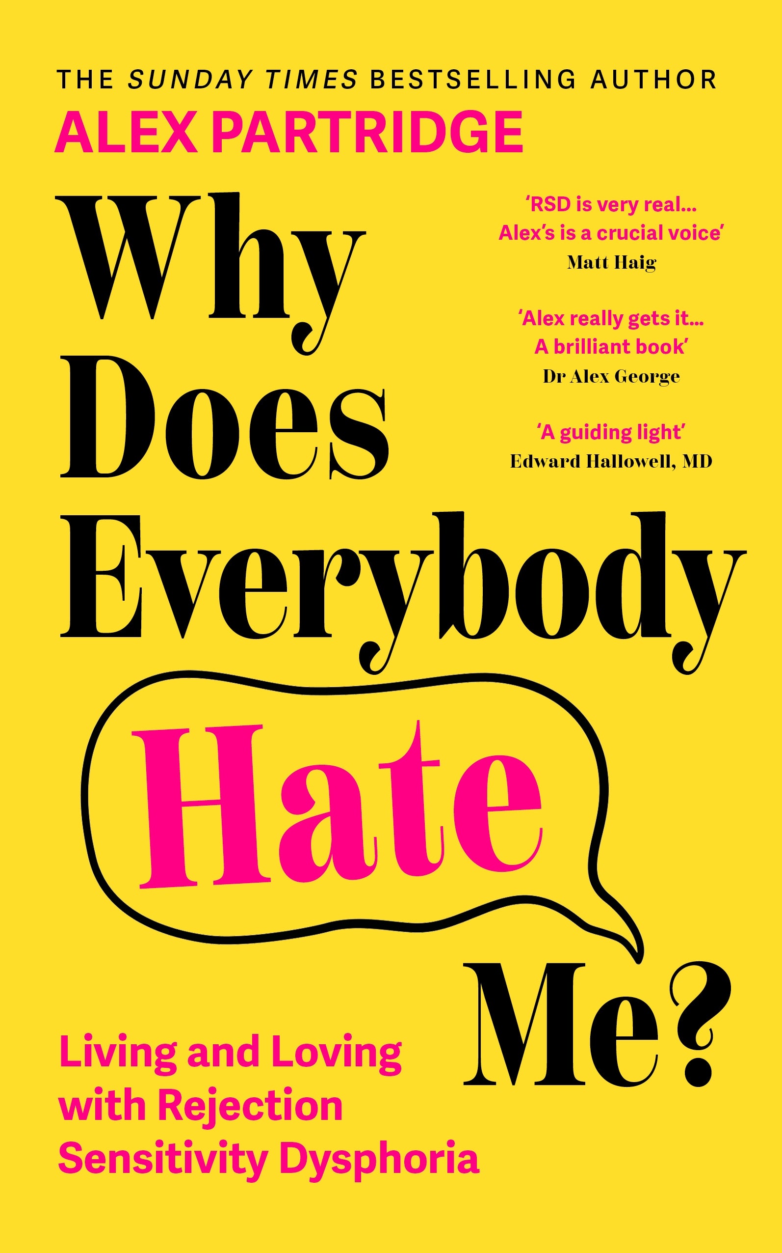 Alex Partridge has written 'Why Does Everybody Hate Me?', a book about RSD