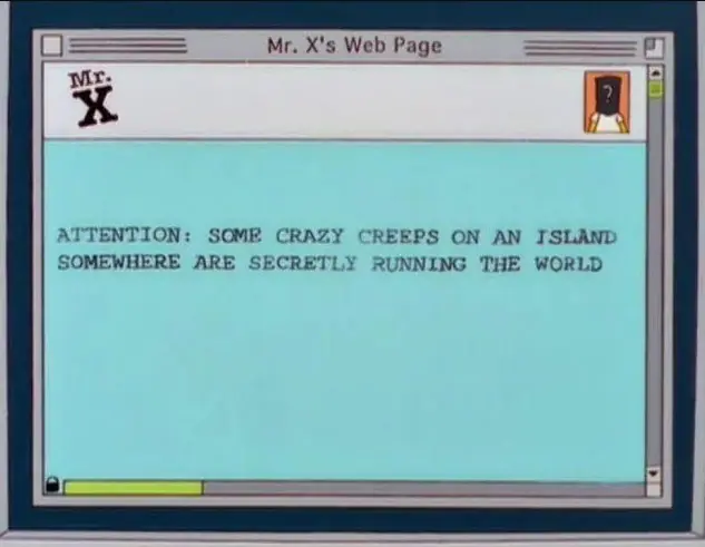 Снимак из 12. сезоне серије 'Симпсонови' у којој Хомер Симпсон упозорава друге: 'Пажња: неки луди наказе на неком острву негдје тајно управљају свијетом'