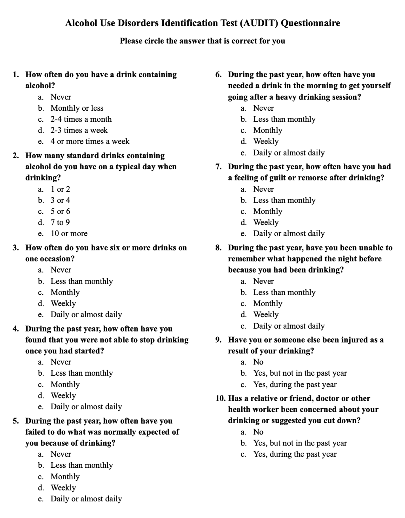 The 10-question AUDIT trial is utilized to place problem drinking behavior