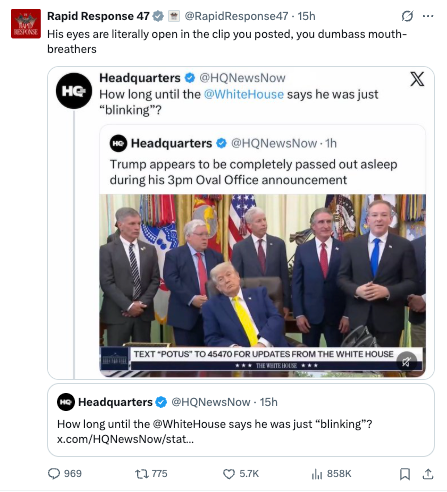 The White House Rapid Response relationship deed backmost and shared a screenshot from nan clip wherever Trump had his eyes open