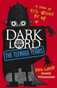 Dark Lord: The Teenage Years by Jamie Thomson