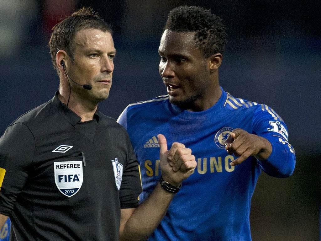 Mikel and Clattenburg: Chelsea weren't looking for a fight until players' anger became clear. Mikel would not back down