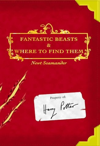 Fantastic Beasts and Where to Find Them by Newt Scamander