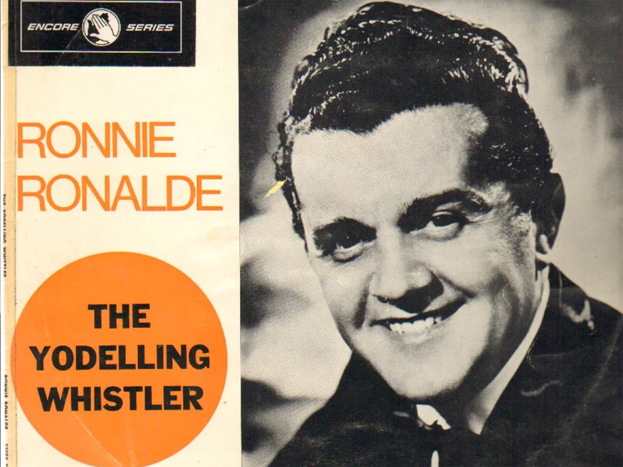 Ronalde: he was signed to EMI when a producer saw the effect a radio broadcast of him whistling had on people in a London pub