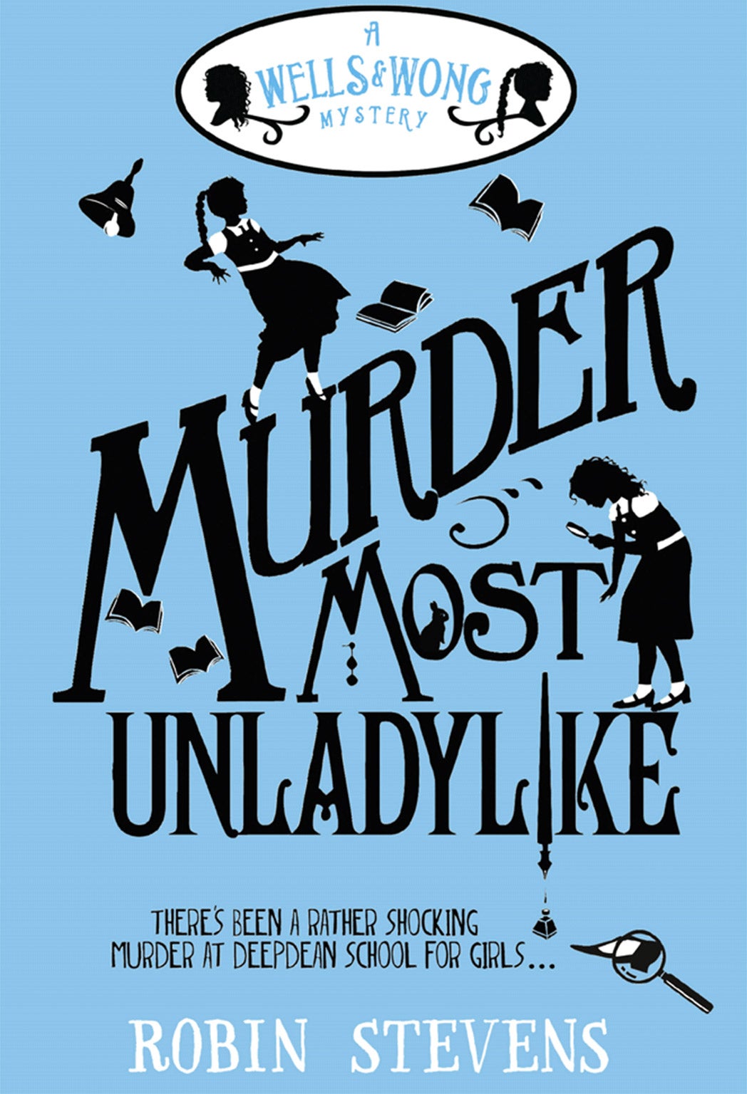 Leading contender: Murder Most Unladylike by Robin Stevens