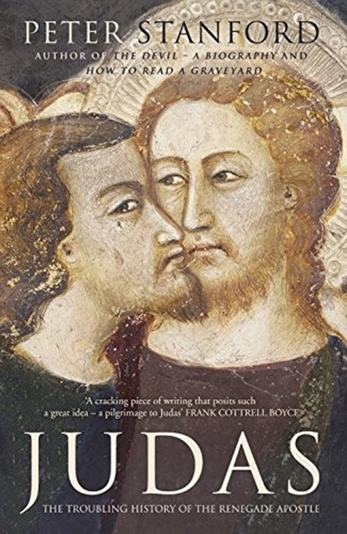 Judas: The Troubling History of the Renegade Apostle by Peter Stanford