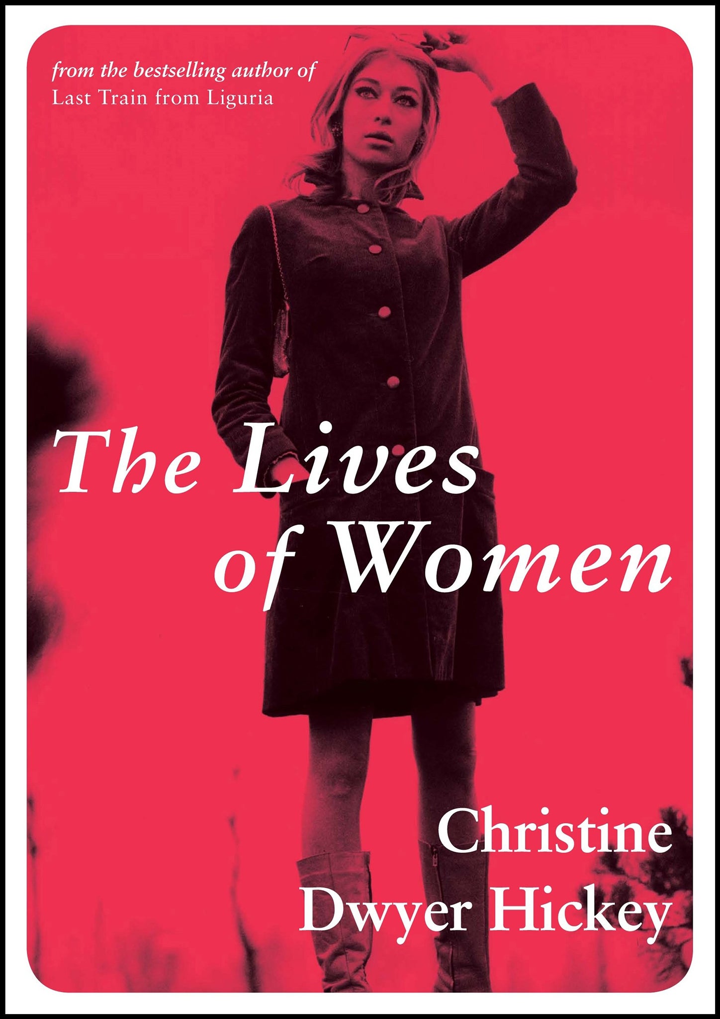 The Lives of Women by Christine Dwyer Hickey