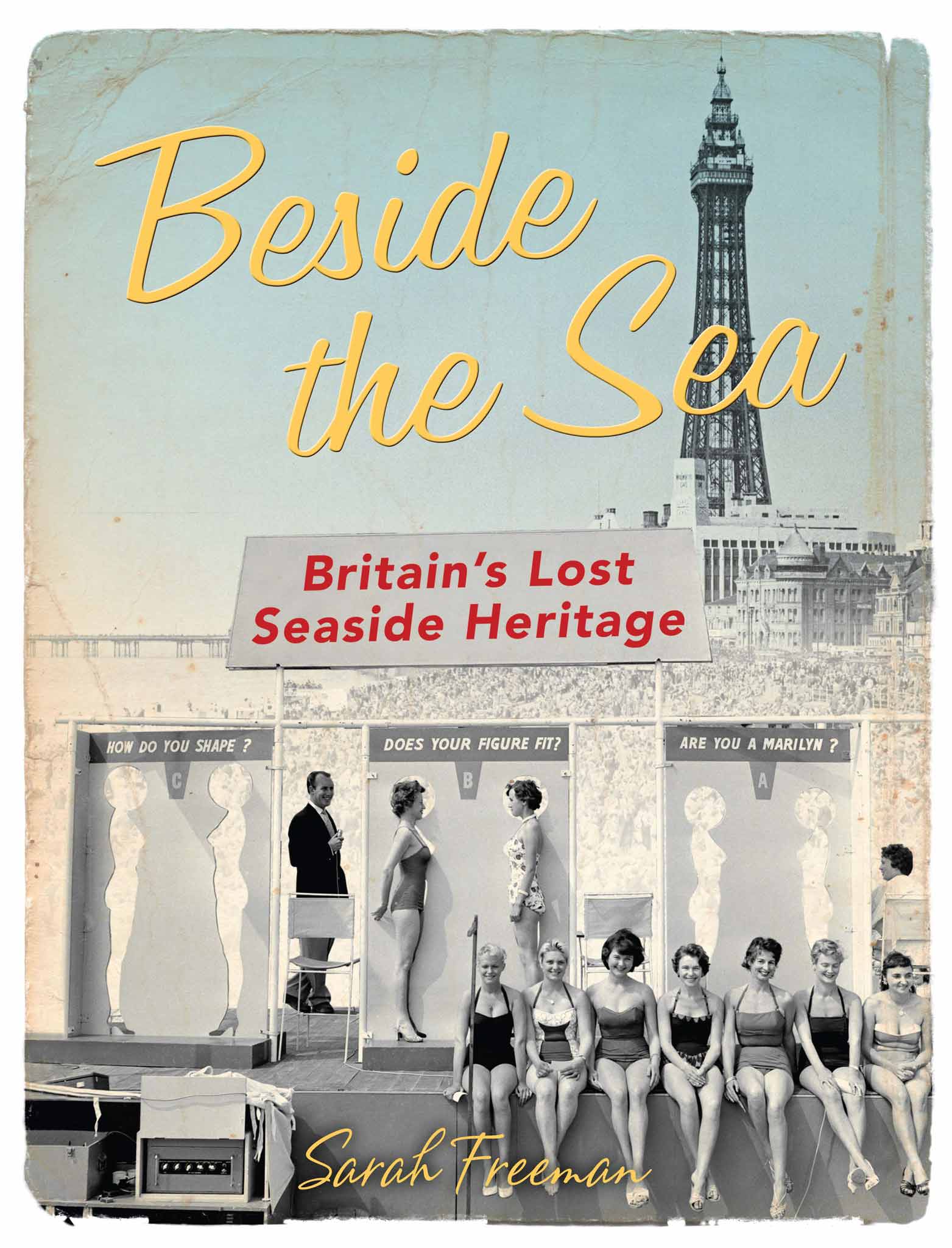 Beside the Sea: Britain's Lost Seaside Heritage