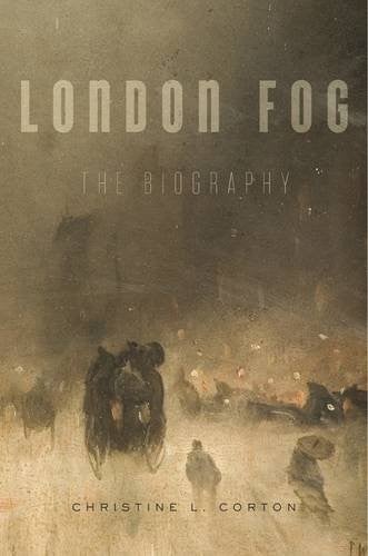London Fog The Biography, by Christine L Corton