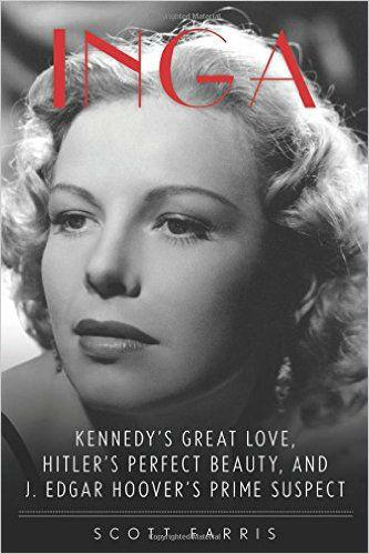 Scott Farris's book tells the story of JFK’s former girlfriend, Inga