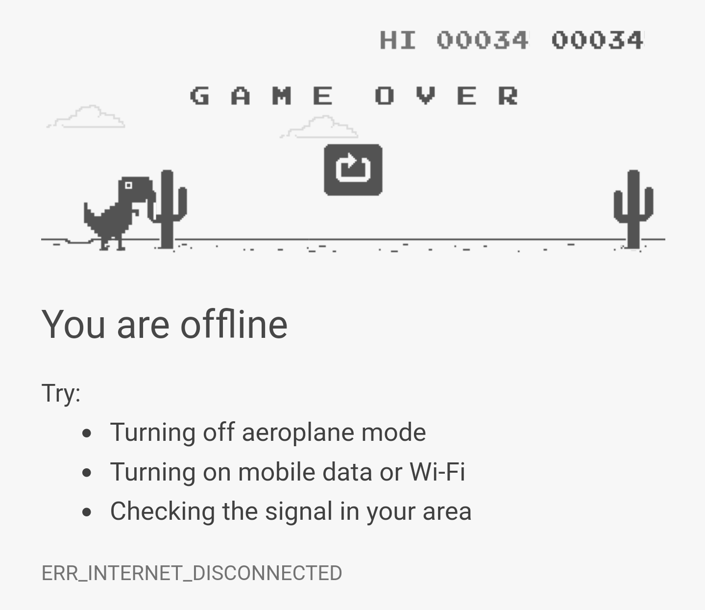 There are a lot of Easter Eggs hidden in Chrome, and more and more are discovered each year. One of our favourites is the dinosaur game. The next time you fail to connect to the internet on Chrome, tap the spacebar. 

It’s also worth Googling “barrel roll”, “zerg rush”, “super mario bros” (and clicking the question mark graphic), “festivus”, “recursion”, “askew” and “atari breakout” (and then clicking Images).