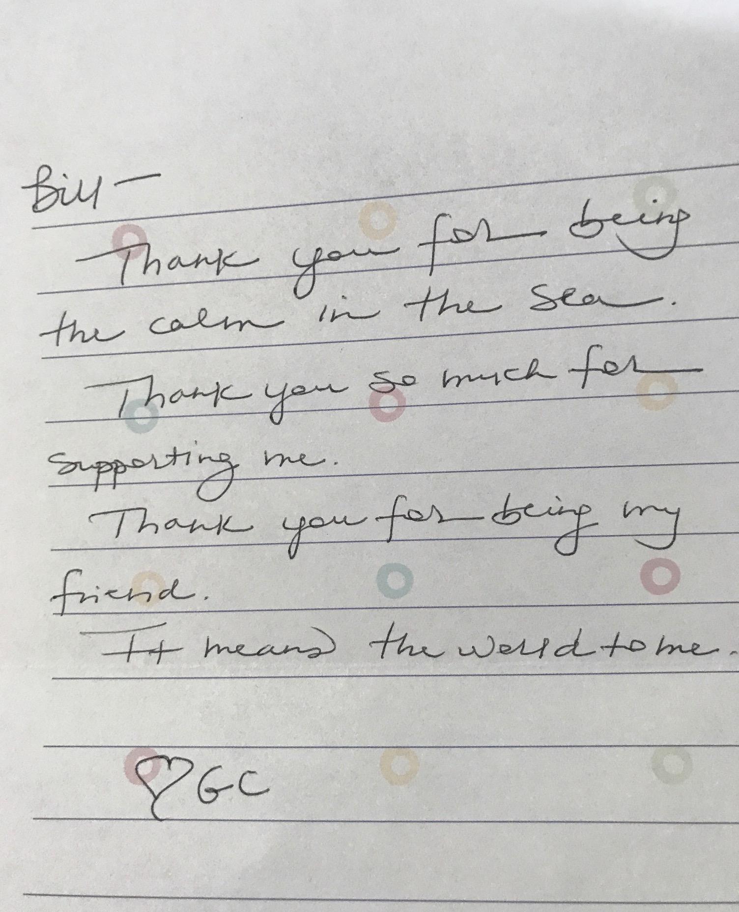 Bill – Thank you for being the calm in the sea.Thank you so much for supporting me. Thank you for being my friend. It means the world to me. GC [Gretchen Carlson]