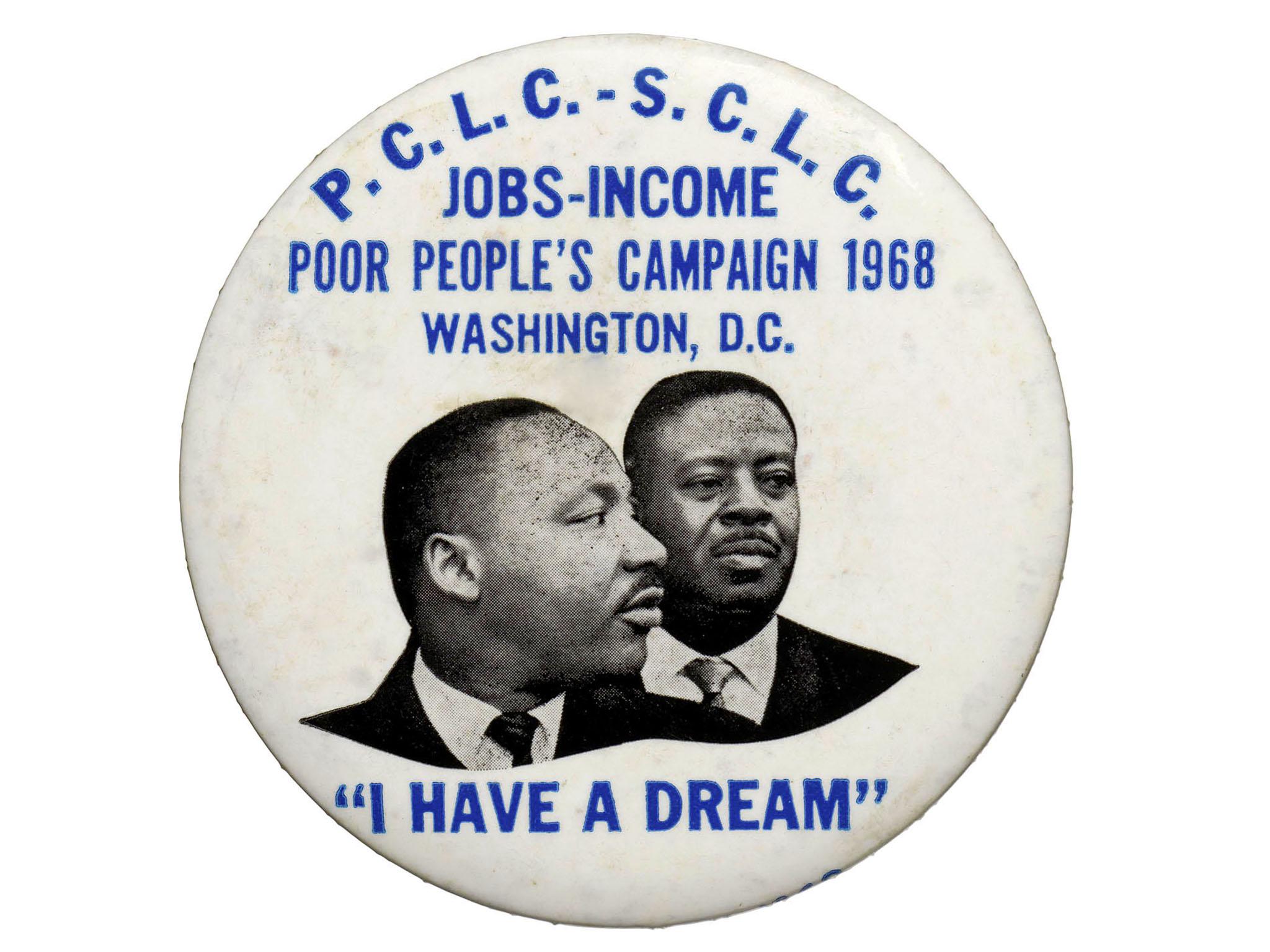 A button featuring King with Rev Ralph David Abernathy, who helped to organise the Poor People’s Campaign